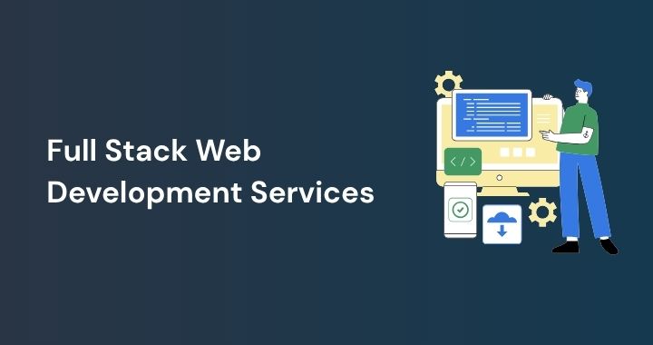 Full Stack Web Development Services