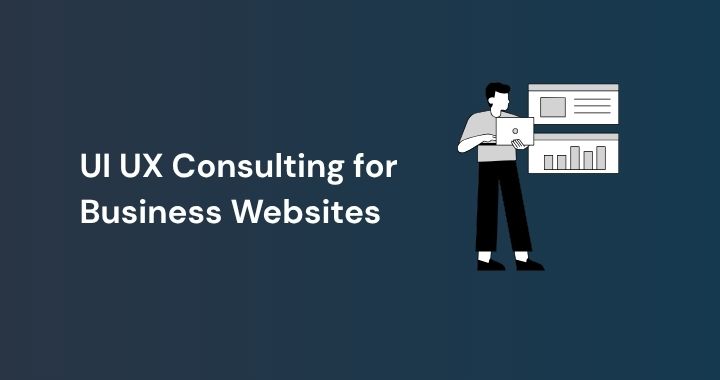 UI UX Consulting for Business Websites