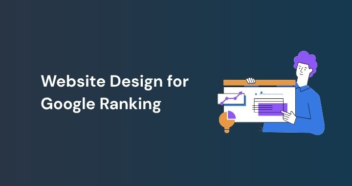 Website Design for Google Ranking How to Build a Site That Google Wants to Put on Page One