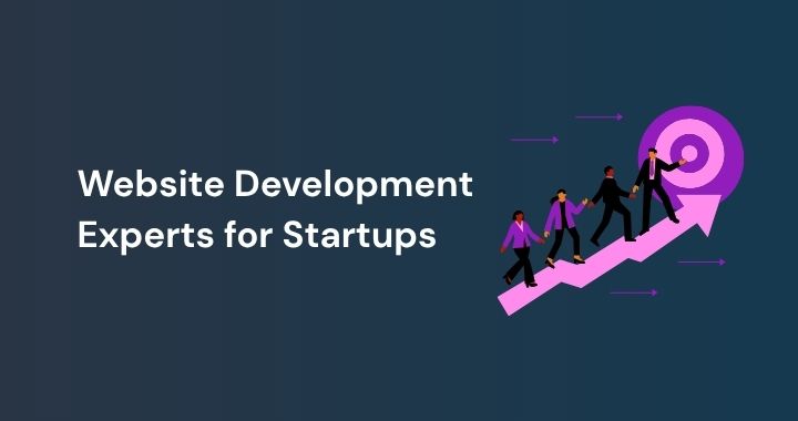 Website Development Experts for Startups: What to Look for Before You Hire